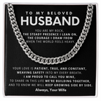 To My Beloved Husband, You are my rock,  the steady presence I lean on