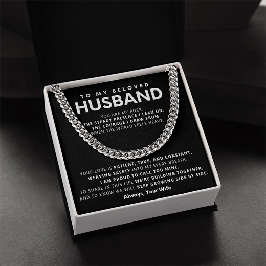 To My Beloved Husband, You are my rock,  the steady presence I lean on