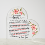 To My Beautiful Daughter Acrylic Heart Plaque