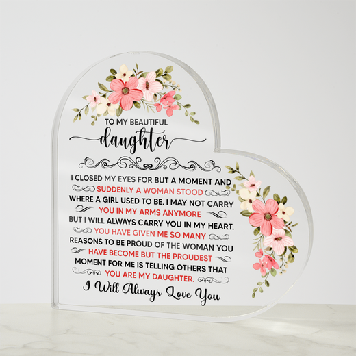 To My Beautiful Daughter Acrylic Heart Plaque